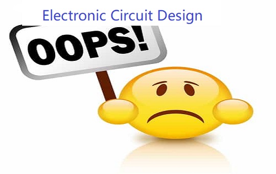 Top 26 Common Mistakes in Electronic Circuit Design, You Can Avoid Now